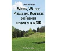 Wiesen, Wälder, Prügel und Konflikte - die Freiheit beginnt nur in DIR