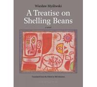 Wieslaw Mysliwski A Treatise On Shelling Beans (Tascabile)