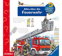 Wieso? Weshalb? Warum? - Alles Über die Feuerwehr