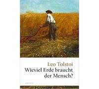 Wieviel Erde braucht der Mensch?: 99