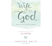 Wife After God: Drawing Closer to God & Your Husband