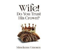 Wife! Do You Trust His Crown?