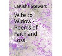 Wife to Widow - Poems of Faith and Loss