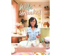 Wife Uncooked: Never Done, But Always Getting Better