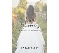 Wife Warriors: By the Blood and Their Testimony