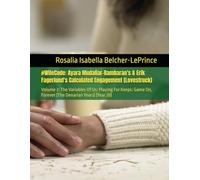 #WifeCode: Ayara Mudaliar-Rambaran's & Erik Fagerlund's Calculated Engagement (Lovestruck): Volume 3: The Variables Of Us: Playing For Keeps: Game On, Forever (The Denarian Years) (Year 20)