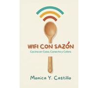 WIFI CON SAZON: Crea tu negocio de comida casera online, paso a paso