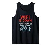 WiFi Is Down Now I Have To Talk To People Funny Internet Canotta