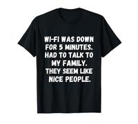 WiFi Went Down Talk To Family Funny Teenager Meme Maglietta