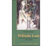 Wifredo Lam. Il grande surrealista cubano (1902-1982)