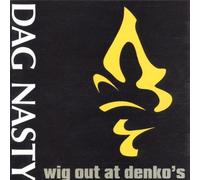 Wig Out At Denko's by Dag Nasty (2002-06-24)