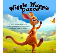 Wiggle Waggle Dance: A Joyful Animal Move-Along(Corky’s Classroom Corner - Playful Movement & Social Themes)