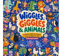 WIGGLES, GIGGLES & ANIMALS: A Modern Abstract Animal Colouring Book for Kids