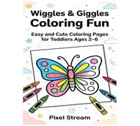 Wiggles & Giggles Coloring Fun: Easy and Cute Coloring Pages for Toddlers Ages 2-6