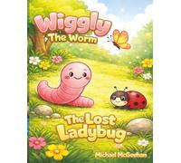 WIGGLY THE WORM AND THE LOST LADYBUG