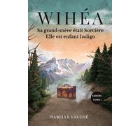 Wihéa - Sorcière ou Indigo: Quand Wihéa comprend que la mort de ses parents n’était pas un accident, ses perceptions deviennent dangereuses… et la vérité, impossible à ignorer.