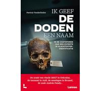 Wij geven de doden een naam: in de voetsporen van een experte in slachtofferidentificatie