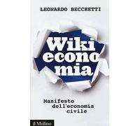 Wikieconomia. Manifesto dell'economia civile