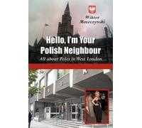 Wiktor Moszczynski Hello, I'm Your Polish Neighbour (Tascabile)