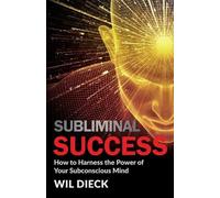 Wil Dieck Subliminal Success (Tascabile) Mind Mastery