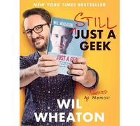 Wil Wheaton Still Just a Geek (Copertina rigida)
