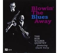 Wilber, Bob Quintet - Blowin' The Blues Away