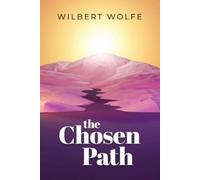 Wilbert Wolfe The Chosen Path (Tascabile)