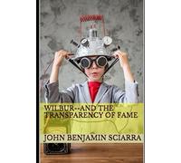 Wilbur - and the Transparency of Fame