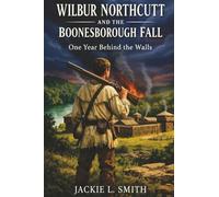 Wilbur Northcutt and the Boonesborough Fall: One Year Behind the Walls