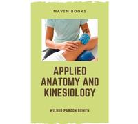 Wilbur Pardon Bowen Applied Anatomy and Kinesiology (Tascabile)