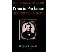 Wilbur R. Jacobs Francis Parkman, Historian As Hero (Tascabile)