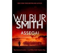 Wilbur Smith Assegai (Tascabile) Courtney Series: The Assegai Trilogy