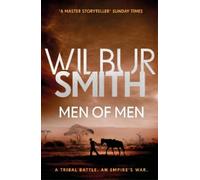 Wilbur Smith Men of Men (Tascabile) Ballantyne Series