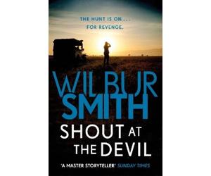 Wilbur Smith Shout at the Devil (Tascabile)