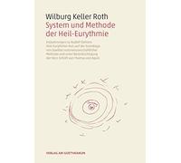 Wilburg Keller System und Methode der Heil-Eurythmie: Erläut (Copertina rigida)