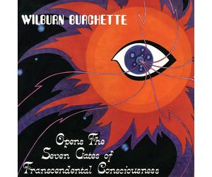 Wilburn Burchett Opens the Seven Gates of Transcendental Consciousnes (Vinyl LP)