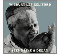 Wilburt Lee Reliford Seems Like a Dream (CD) Album