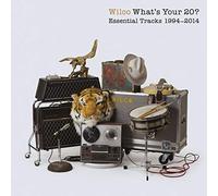 Wilco - What'S Your 20? Essential Tracks 1994-2014