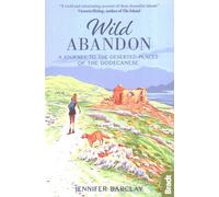 Wild Abandon: A Journey to the Deserted Places of the Dodecanese