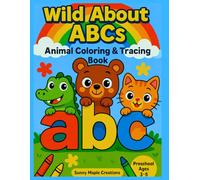 Wild About ABCs: Animal Coloring and Tracing Book