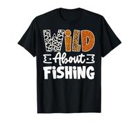 Wild About Fishing Adventure Fisherman Outdoor Sport Lover Maglietta