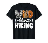 Wild About Hiking Adventure Outdoor Lover Maglietta