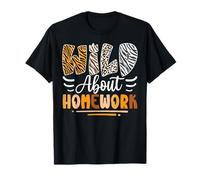 Wild About Homework Sarcastic Back to School Humor Maglietta
