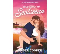 Wild About My Scotsman: A whirlwind marriage, forced proximity, steamy, small-town Scottish romance