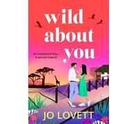 Wild About You: A BRAND NEW unforgettable romance of second chances from Jo Lovett for 2026