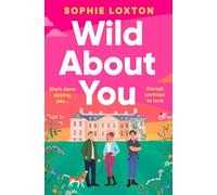 Wild About You : 'The perfect comfort read' Laura Wood