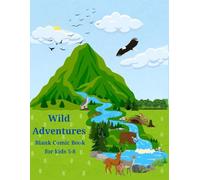 Wild Adventures Blank Comic Book: for Kids Ages 5-8