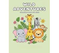 WILD ADVENTURES: COLORING BOOK FOR KIDS