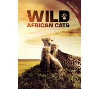 Wild African Cats - Wild African Cats