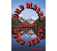 Wild Alska Wonders: Word Search with Easy to Read Print about Beautiful Alaska and more | 6x9 inches, 110 pages | 50+ puzzles ... Gift for Vacations, Holidays, and Free Times